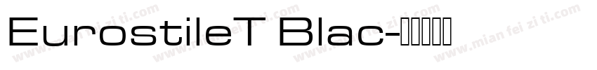EurostileT Blac字体转换